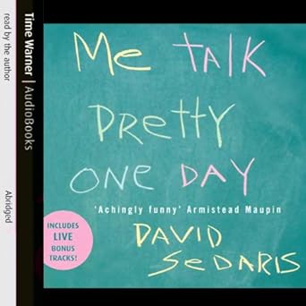 Me Talk Pretty One Day Audiobook by David Sedaris