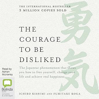 Cover of 'The Courage to Be Disliked' audiobook by Fumitake Koga and Ichiro Kishimi, featuring minimalist design in blue and white.