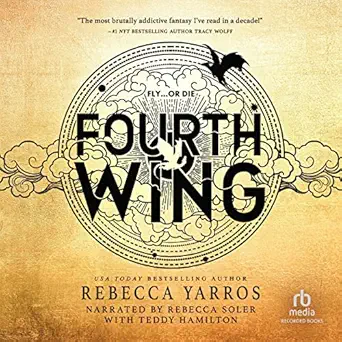 Cover of Fourth Wing audiobook by Rebecca Yarros, narrated by Rebecca Soler and Teddy Hamilton, with a fantasy-themed design featuring dragons and war colleges.