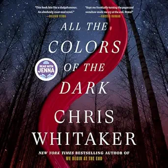 Cover of All the Colours of the Dark audiobook by Chris Whitaker, blending mystery and love in dark, gripping visuals