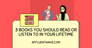 Read more about the article 3 Books You Should Read or Listen to in Your Lifetime