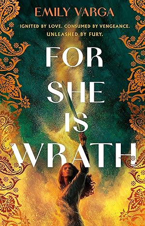 Cover of For She Is Wrath by Emily Varga, a Pakistani fantasy novel of revenge and romance