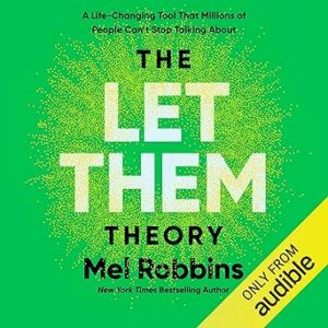 Read more about the article FREE Audio Book “The Let Them Theory” By Mel Robbins Inside Review