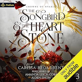 The Songbird and the Heart of Stone: An epic fantasy of love, betrayal, and redemption in a world of gods and vampires.